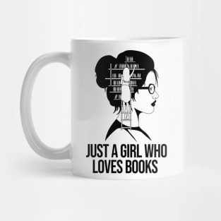 Just a Girl who loves Books Book Lover Book Nerd Librarian Mug